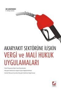 Akaryakıt Sektörüne İlişkin Vergi Ve Mali Hukuk Uygulamaları