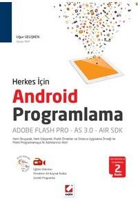 Herkes İçin Android Programlama: Adobe Flash Pro – As 3.0 Aır Sdk Hem Okuyarak, Hem İzleyerek; Pratik Örnekler  Ve Onlarca Uygulama Örneği İle Mobil Programlamaya İlk Adımlarınızı Atın!