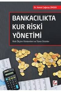 Bankacılıkta Kur Riski Yönetimi: Risk Ölçüm Yönetimleri ve Türev Ürünleri