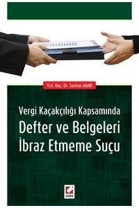 Vergi Kaçakçılığı Kapsamında Defter Ve Belgeleri İbraz Etmeme Suçu