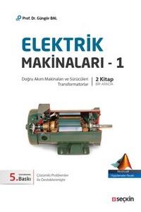 Elektrik Makinaları – 1 (Doğru Akım Makinaları Sürücüleri, Transformatorlar)