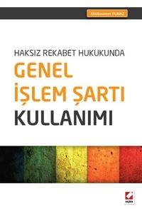 Haksız Rekabet Hukukunda Genel İşlem Şartı Kullanımı