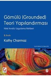 Gömülü (Grounded) Teori Yapılandırması Nitel Analiz Uygulama Rehberi