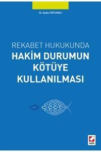 Rekabet Hukukunda Hakim Durumun Kötüye Kullanılması