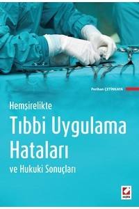 Hemşirelikte Tıbbi Uygulama Hataları Ve Hukuki Sonuçları