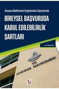 Anayasa Mahkemesi Uygulamaları Kapsamında Bireysel Başvuruda Kabul Edilebilirlik Şartları