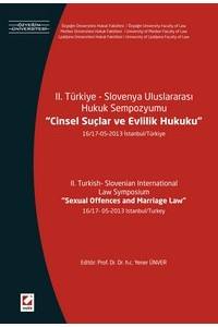 Iı. Türkiye – Slovenya Uluslararası Hukuk Sempozyumu, Cinsel Suçlar Ve Evlilik Hukuku
