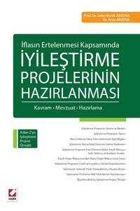 İflasın Ertelenmesi Kapsamında İyileştirme Projelerinin Hazırlanması Kavram – Mevzuat – Hazırlama