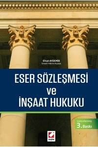 Eser Sözleşmesi Ve İnşaat Hukuku