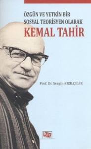 Özgün Ve Yetkin Bir Sosyal Teorisyen Olarak Kemal Tahir