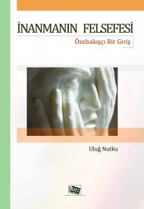 İnanmanın Felsefesi: Özebakışçı Bir Giriş