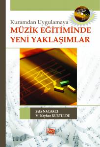 Kuramdan Uygulamaya Müzik Eğitiminde Yeni Yaklaşımlar