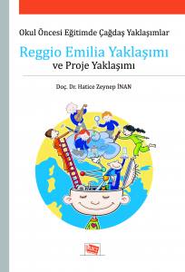 Okul Öncesi Eğitimde Çağdaş Yaklaşımlar Reggio Emilia Yaklaşımı Ve Proje Yaklaşımı