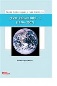 Çevre Kronolijisi 3: (1970-2007)