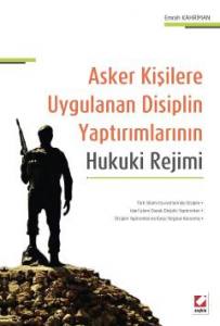 Asker Kişilere Uygulanan Disiplin Yaptırımlarının Hukuki Rejimi