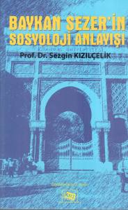 Baykan Sezer'in Sosyoloji Anlayışı