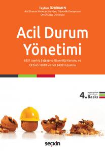 Acil Durum Yönetimi 6331 Sayılı İş Sağlığı Ve Güvenliği Kanunu Ve Ohsas 18001 Ve Iso 14001 Uyumlu