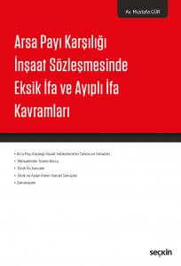 Arsa Payı Karşılığı İnşaat Sözleşmesinde Eksik İfa Ve Ayıplı İfa Kavramları