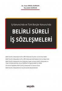 İş Kanunu'nda Ve Türk Borçlar Kanunu'nda Belirli Süreli İş Sözleşmeleri