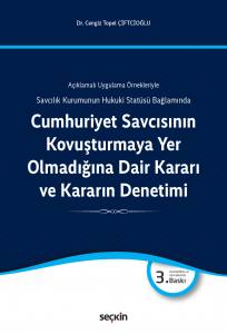 Açıklamalı Uygulama Örnekleriyle Cumhuriyet Savcısının Kovuşturmaya Yer Olmadığına Dair Kararı Ve Kararın Denetimi Savcılık Kurumunun Hukuki Statüsü Bağlamında