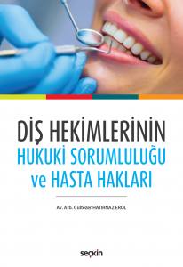 Diş Hekimlerinin Hukuki Sorumluluğu Ve Hasta Hakları