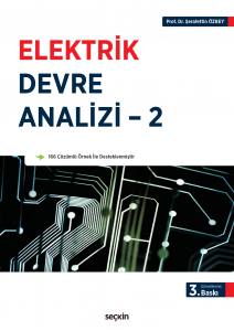 Elektrik Devre Analizi – 2 Sinüzoidal Kaynaklar Ve Fazörler – Alternatif Akım Devre Çözüm Yöntemleri – Laplace Dönüşümü İle Devre Analizi