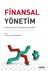 Finansal Yönetim: Temel Teoriler Ve Açıklamalı Örnekler