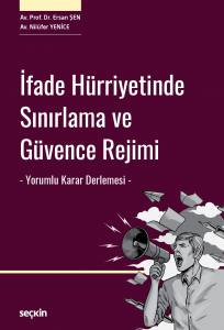 İfade Hürriyetinde Sınırlama Ve Güvence Rejimi  – Yorumlu Karar Derlemesi –