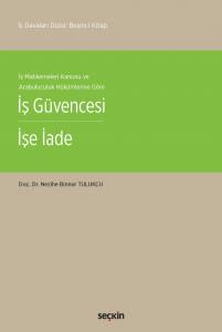 İş Davaları Dizisi: Beşinci Kitap İş Güvencesi – İşe İade  İş Mahkemeleri Kanunu Ve Arabuluculuk Hükümlerine Göre