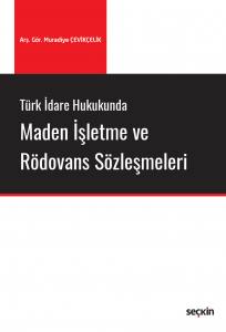 Türk İdare Hukukunda Maden İşletme Ve Rödovans Sözleşmeleri