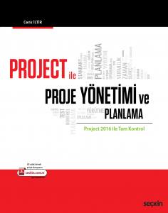 Project İle Proje Yönetimi ve Planlama: Project 2016 İle Tam Kontrol