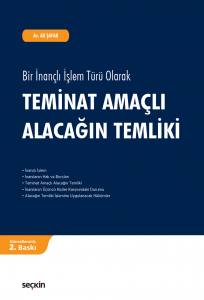 Bir İnançlı İşlem Türü Olarak Teminat Amaçlı Alacağın Temliki