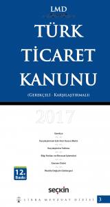 Türk Ticaret Kanunu (Karşılaştırmalı – Gerekçeli)