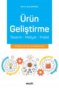 Ürün Geliştirme Tasarım – Maliyet – İmalat