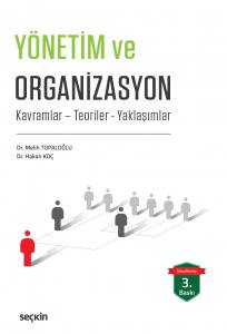 Yönetim Ve Organizasyon: Kavramlar, Teoriler, Yaklaşımlar
