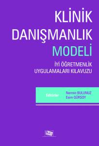 Klinik Danışmanlık Modeli: İyi Öğretmenlik Uygulamaları Kılavuzu