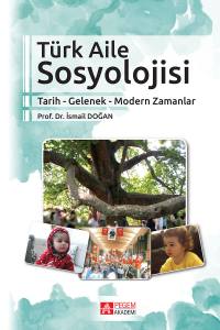 Türk Aile Sosyolojisi: Tarih-Gelenek-Modern Zamanlar