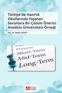 Türkiye’ De Hazırlık Okullarında Yaşanan Sorunlara Bir Çözüm Önerisi: Anadolu Üniversitesi Örneği