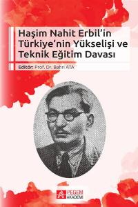 Haşim Nahit Erbil’in Türkiye’nin Yükselişi ve Teknik Eğitim Davası