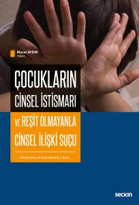 Çocukların Cinsel İstismarı Ve Reşit Olmayanla Cinsel İlişki Suçu