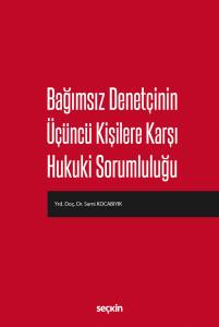 Bağımsız Denetçinin Üçüncü Kişilere Karşı Hukuki Sorumluluğu