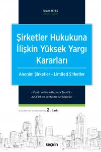 Şirketler Hukukuna İlişkin Yüksek Yargı Kararları Anonim Şirketler – Limited Şirketler