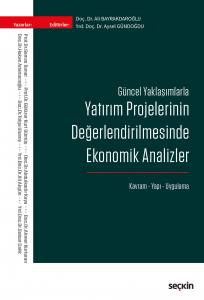 Yatırım Projelerinin Değerlendirilmesinde Ekonomik Analizler