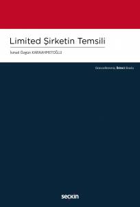 6102 Sayılı Türk Ticaret Kanunu'na Göre Limited Şirketin Temsili
