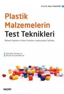 Plastik Malzemelerin Test Teknikleri Mekanik Teknikler – Fiziksel Teknikler Spektroskopik Teknikler