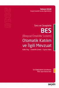 Soru Cevaplarla Bes Otomatik Katılım Ve İlgili Mevzuat  Katkı Payı – Emeklilik Şirketi – Cayma Hakkı