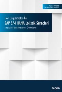 Fiori Uygulamaları İle Sap S/4 Hana Lojistik Süreçleri Satış Süreci – Satınalma Süreci – Üretim Süreci