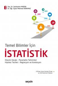 Temel Bilimler İçin İstatistik Olasılık Hesabı – Parametre Tahminleri  Hipotez Testleri – Regresyon Ve Korelasyon