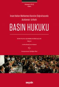 İnsan Hakları Mahkemesi Kararları Doğrultusunda Açıklamalı– İçtihatlı Basın Hukuku Basın Yoluyla İşlenebilen Diğer Şuçlar