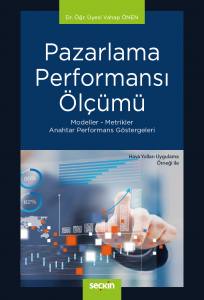 Pazarlama Performansı Ölçümü Modeller – Metrikler  – Anahtar Performans Göstergeleri